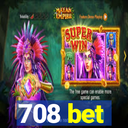 708 bet